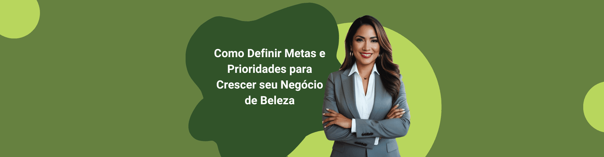 Como Definir Metas e Prioridades para Crescer seu Negócio de Beleza